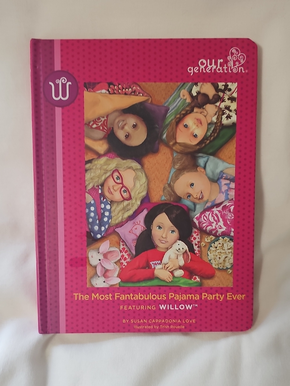The Most Fantabulous Pajama Party Ever Featuring Willow (Our Generation) HB Book